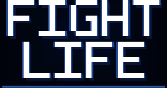 FIGHT LIFE